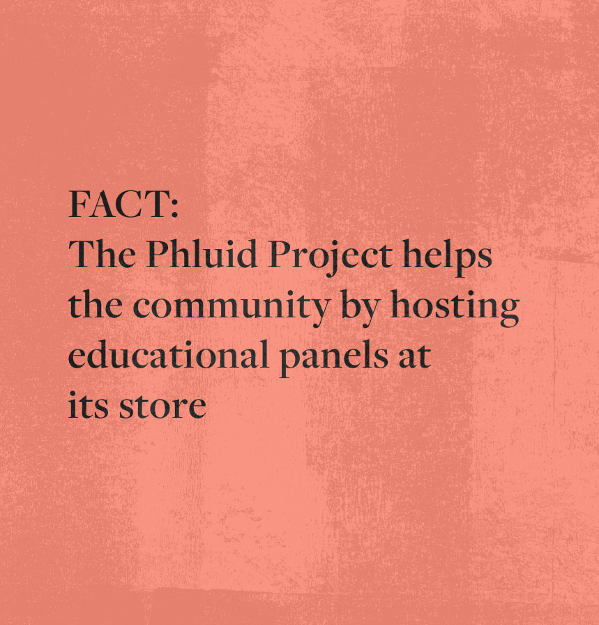 FACT: The Phluid Project helps the community by hosting educational panels at its store