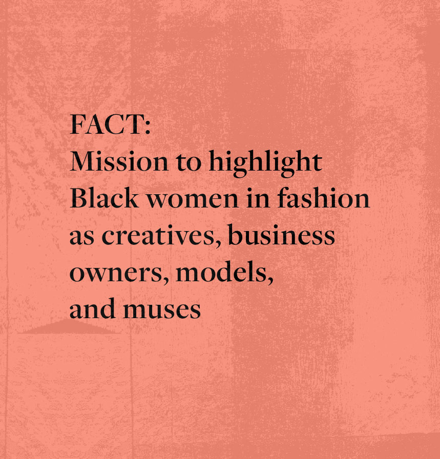 FACT: Mission to highlight Black women in fashion  as creatives, business owners, models, and muses